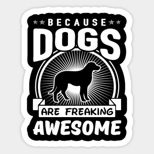 Dogs Are Freaking Awesome Sticker